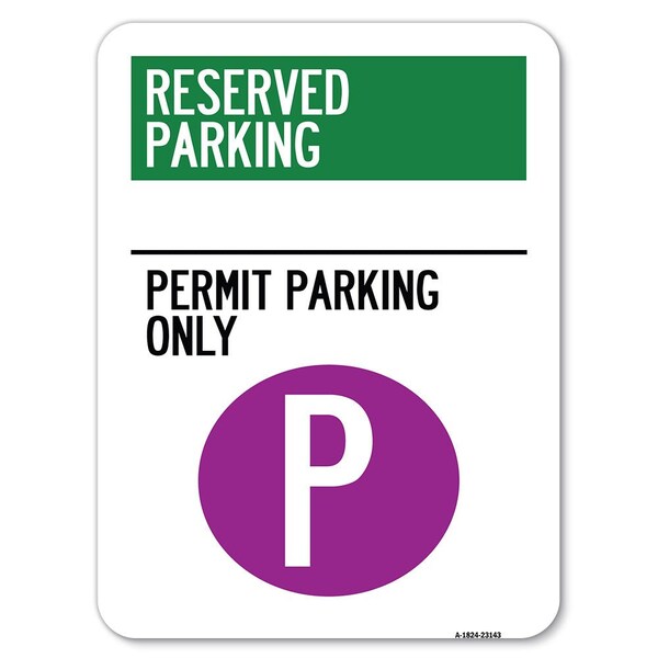 Reserved Parking-Permit Parking W/ Heavy-Gauge Alum Rust Proof Parking Sign, 18" x 24", A-1824-23143